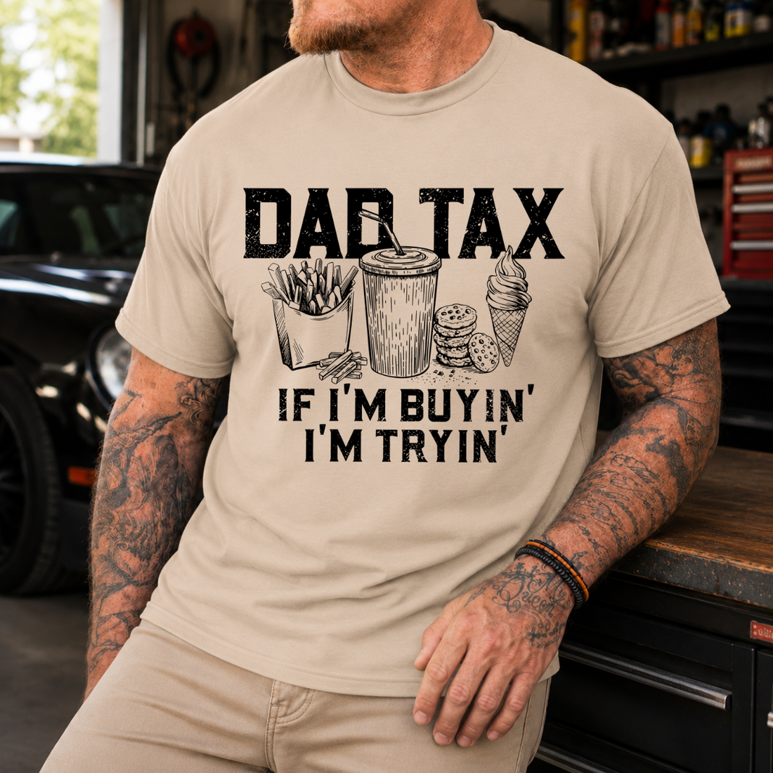 Dad Tax If I’m Buyin’ I’m Tryin’ Tee
