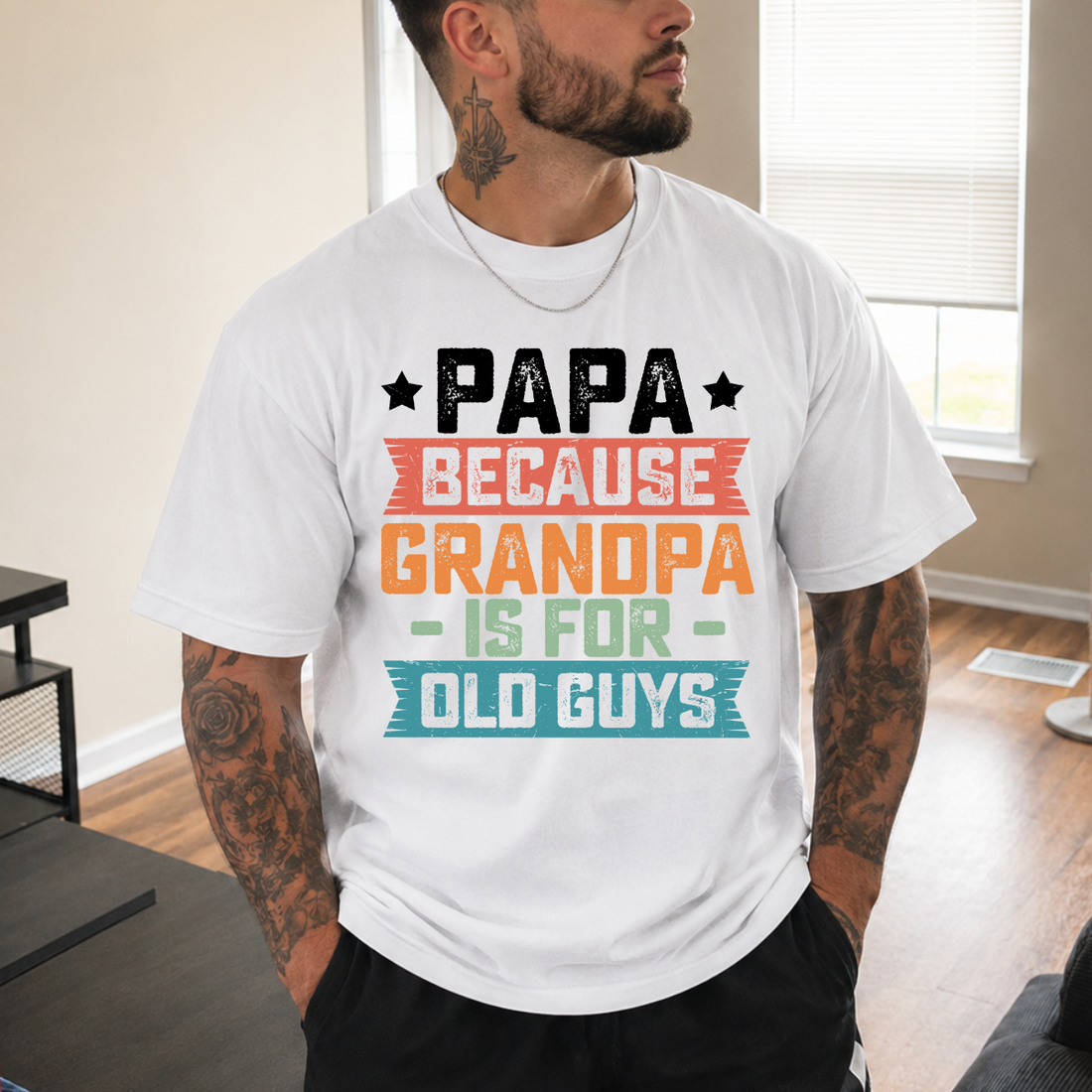 Papa Because Grandpa Is For Old Guys Tee