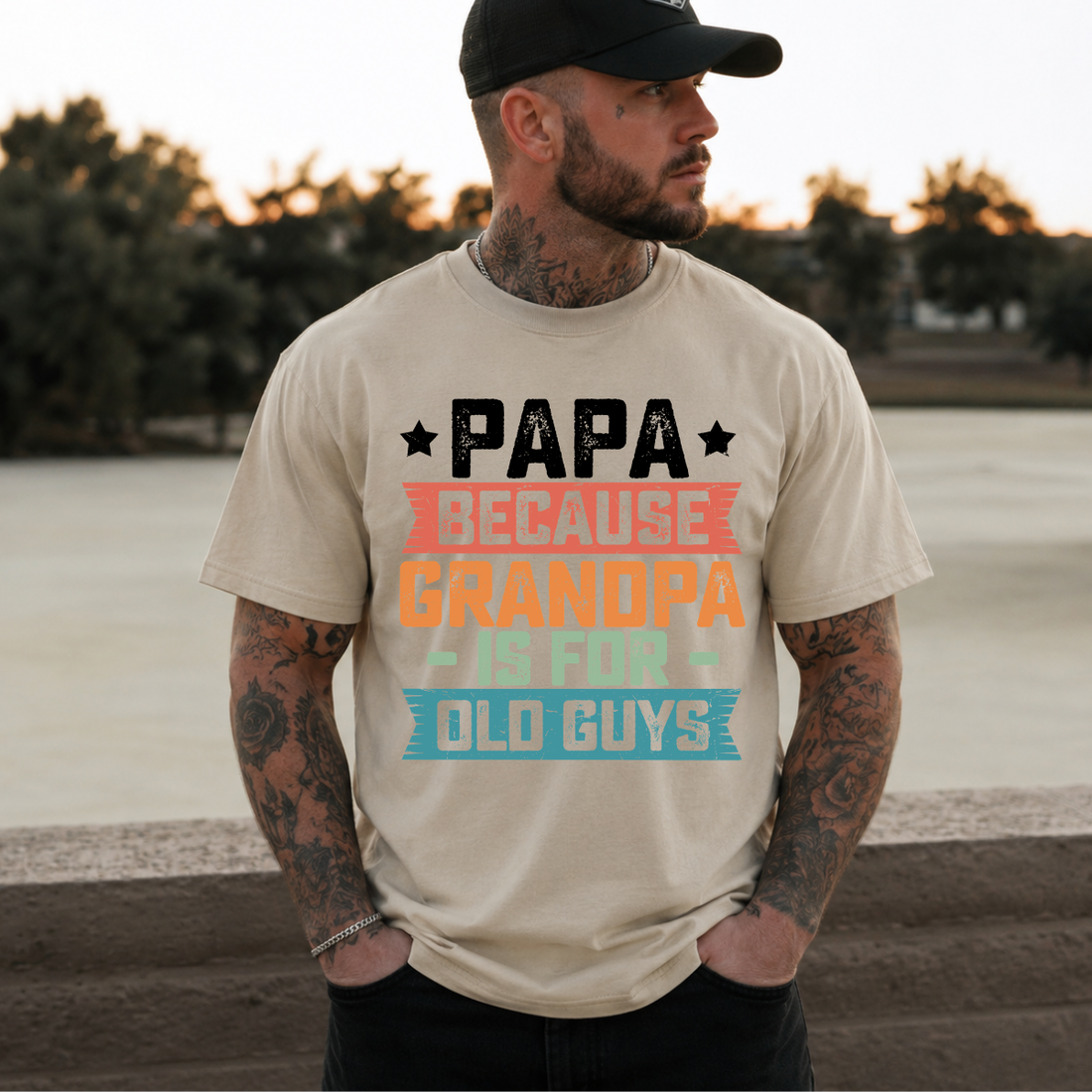 Papa Because Grandpa Is For Old Guys Tee