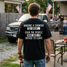Imagine a Country So Great T-Shirt - Refuse to Leave Patriotic Quote Tee - Conservative America Graphic Tee