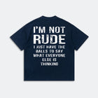 I'm Not Rude I Just Have the Balls to Say It Shirt - Funny Sarcastic Graphic Tee - Humor Gift
