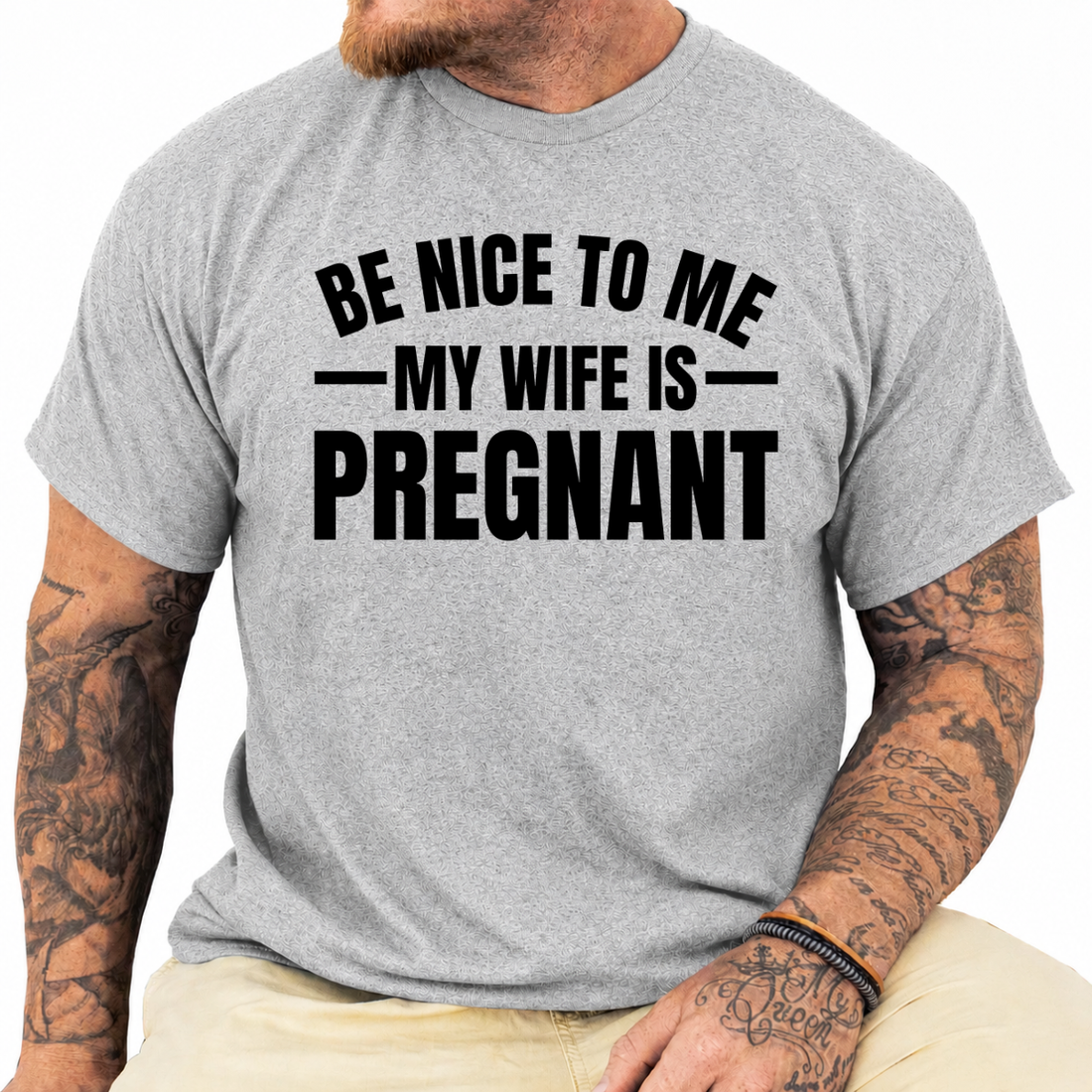 Be Nice To Me My Wife Is Pregnant Tee
