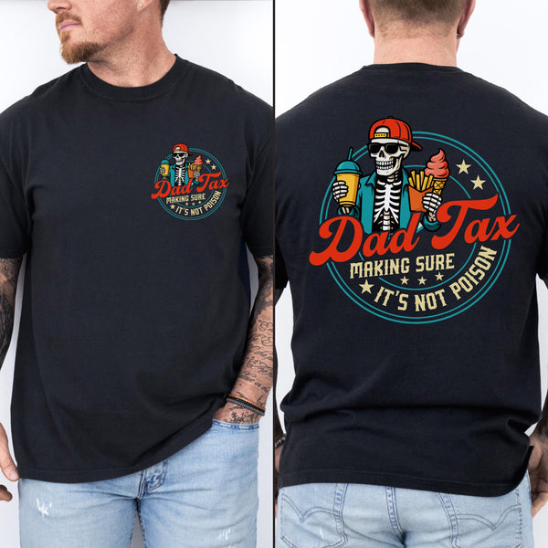 Dad Tax Funny Skeleton Tee