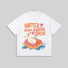 Hotter Than a Hoochie Coochie T-Shirt - Funny Retro Humor Tee - Meme Graphic Shirt
