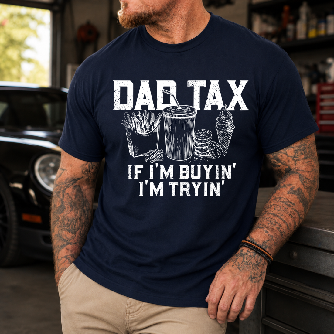 Dad Tax If I’m Buyin’ I’m Tryin’ Tee