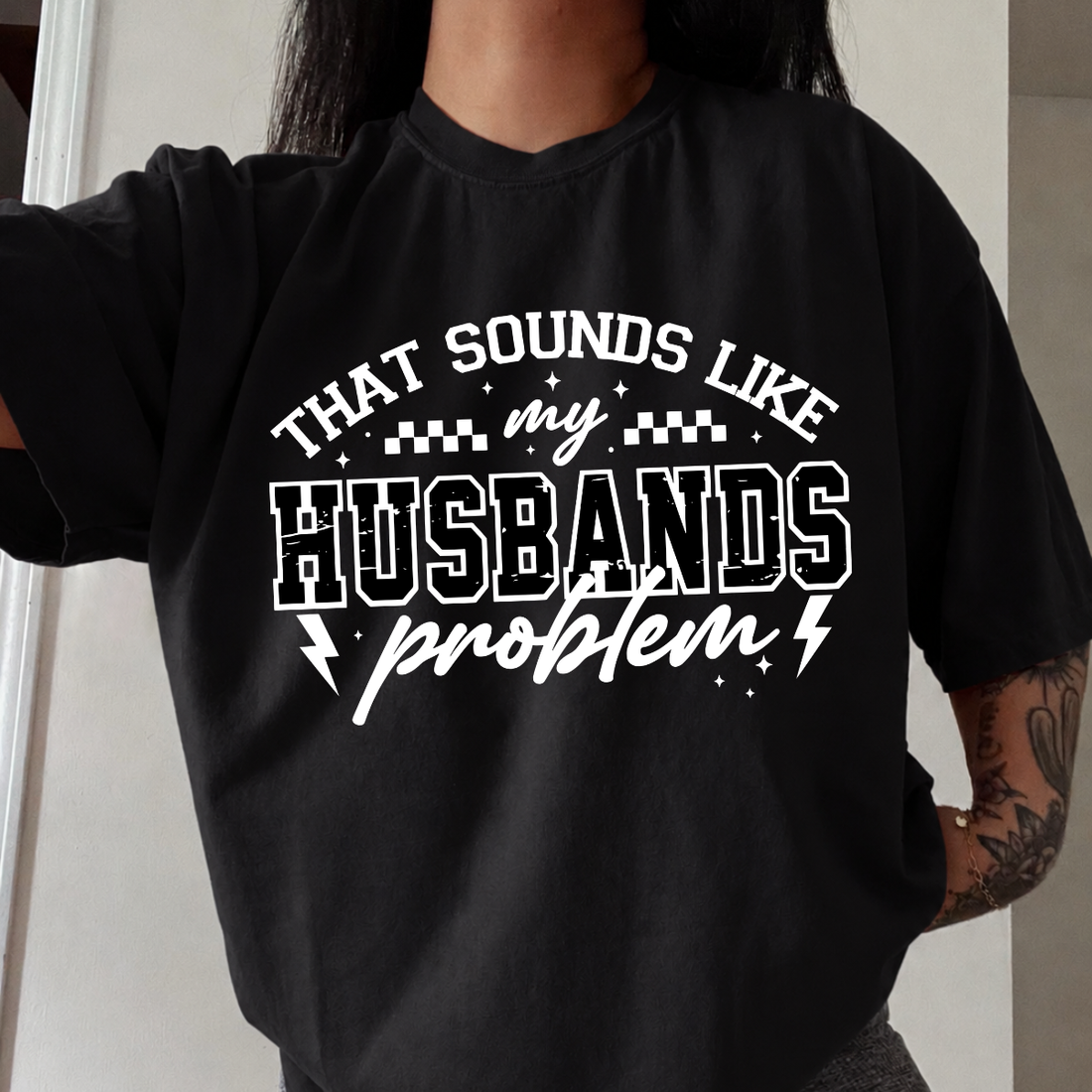 Husbands Problem Funny Wife Tee