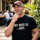 My Wife Is Hot Psych Funny T-Shirt