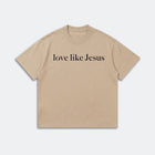 Love Like Jesus Faith Shirt - Christian Inspirational Quote Tee - Religious Graphic Tee