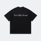Love Like Jesus Faith Shirt - Christian Inspirational Quote Tee - Religious Graphic Tee