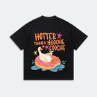 Hotter Than a Hoochie Coochie T-Shirt - Funny Retro Humor Tee - Meme Graphic Shirt