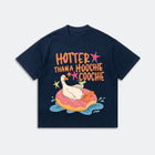 Hotter Than a Hoochie Coochie T-Shirt - Funny Retro Humor Tee - Meme Graphic Shirt