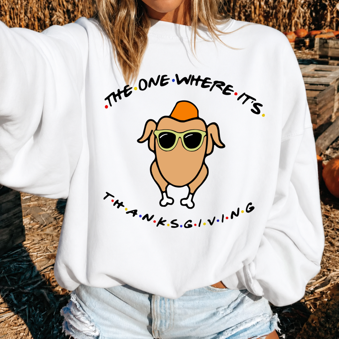 The One Where It’s Thanksgiving Turkey Sweatshirt