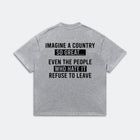 Imagine A Country So Great T-Shirt - Patriotic Political Quote Tee - Freedom Statement Shirt