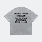 Imagine a Country So Great T-Shirt - Refuse to Leave Patriotic Quote Tee - Conservative America Graphic Tee