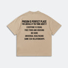 Prison Is A Perfect Place T-Shirt - Political Satire Quote Tee - Humor Statement Shirt