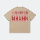 You Might Be Drunk Shirt - Funny Graphic Tee - Sarcastic Humor Gift