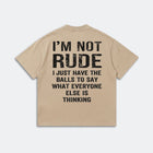 I'm Not Rude I Just Have the Balls to Say It Shirt - Funny Sarcastic Graphic Tee - Humor Gift