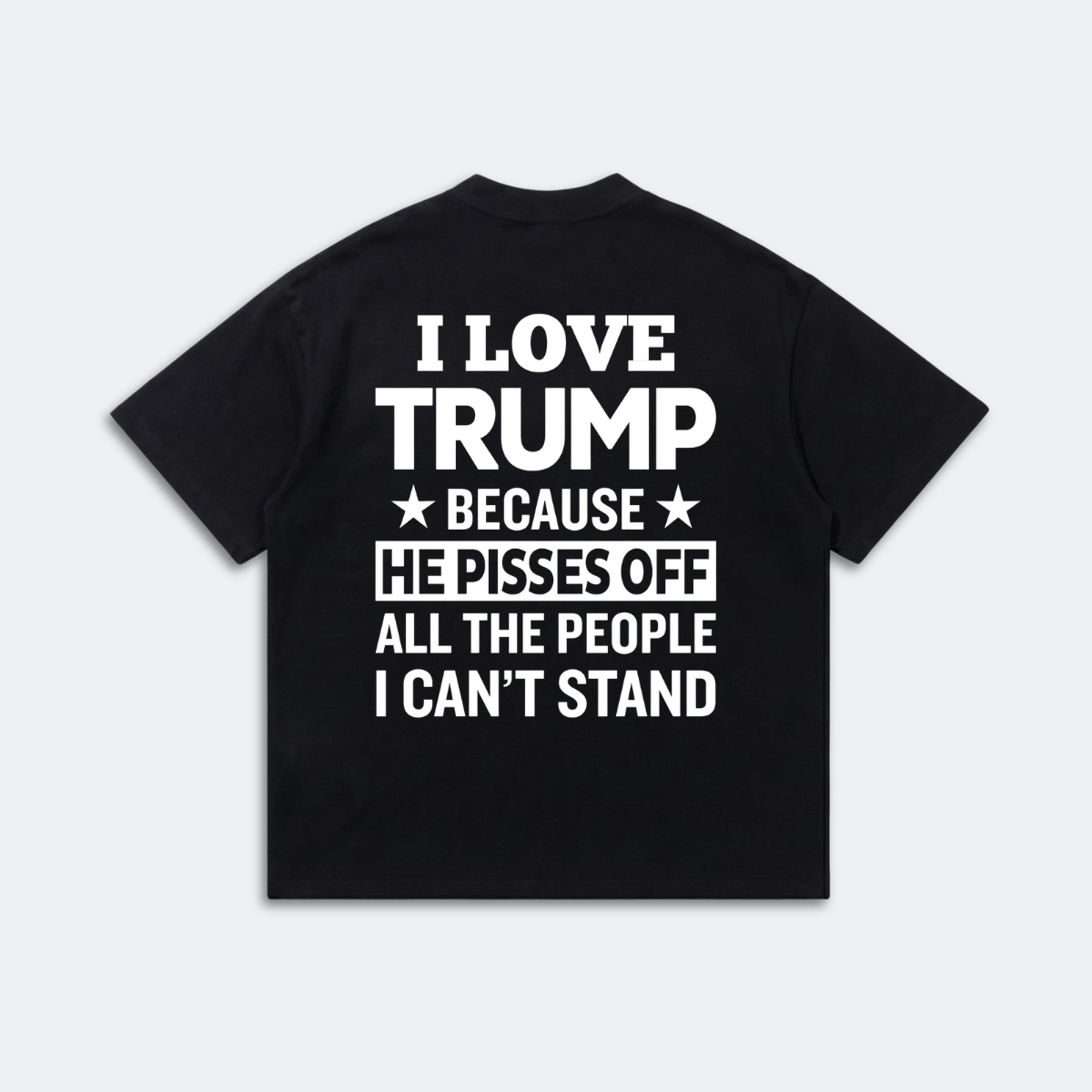 I Love Trump Funny Quote Tee