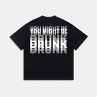 You Might Be Drunk Shirt - Funny Graphic Tee - Sarcastic Humor Gift