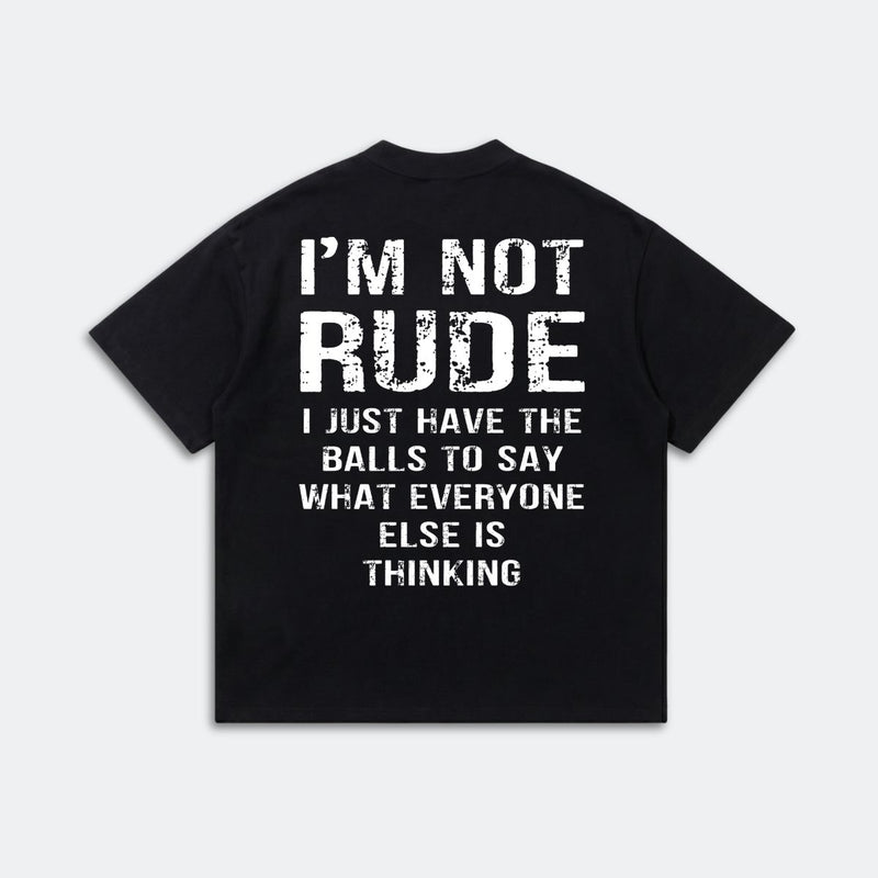 I'm Not Rude I Just Have the Balls to Say It Shirt - Funny Sarcastic Graphic Tee - Humor Gift